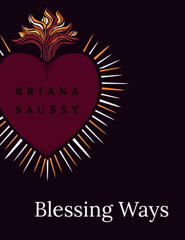 Blessing Ways with Briana Saussy