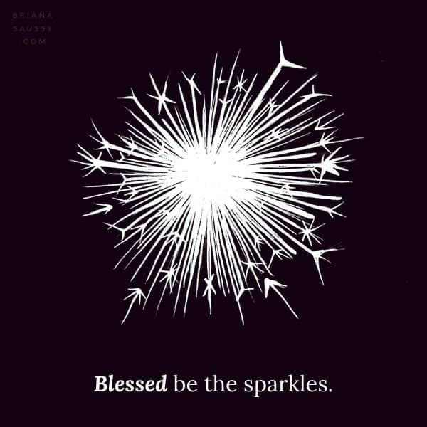 Blessed be the sparkles.