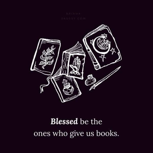 Blessed be the ones who give us books.