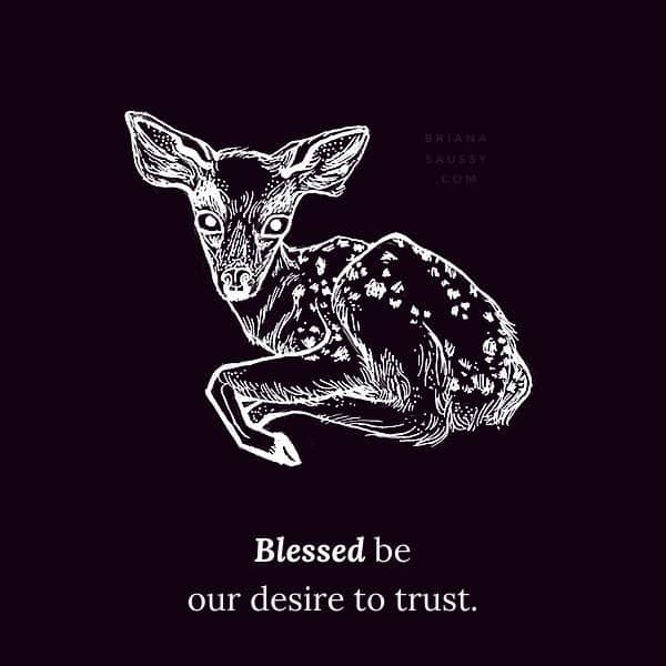 Blessed be our desire to trust.