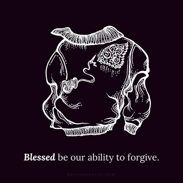 Blessed be our ability to forgive.