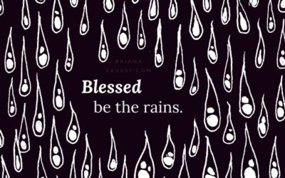 Blessed be the rains.