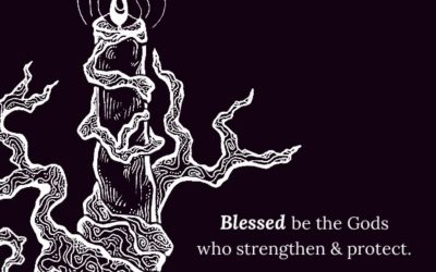 Blessed be the gods who strengthen and protect.