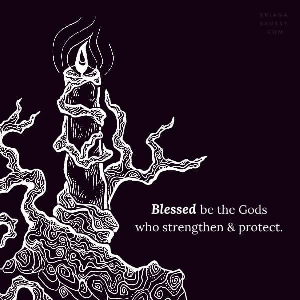 Blessed be the gods who strengthen and protect.