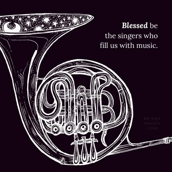 Blessed be the singers who fill us with music.