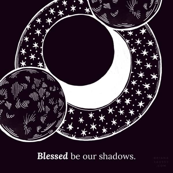 Blessed be our shadows.