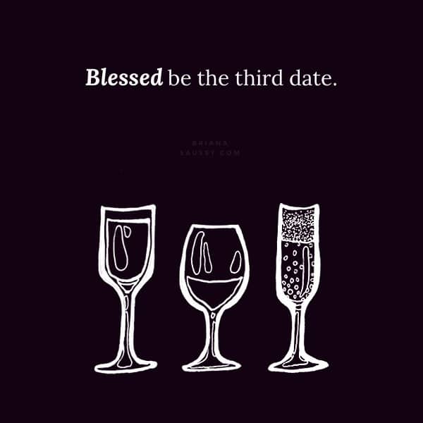 Blessed be the third date.
