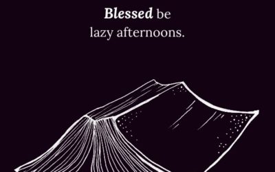 Blessed be lazy afternoons.